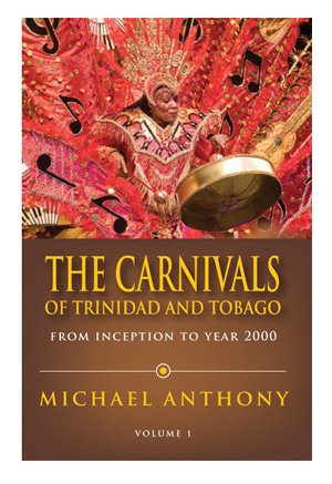 The Carnivals of Trinidad from inception to year 2000 