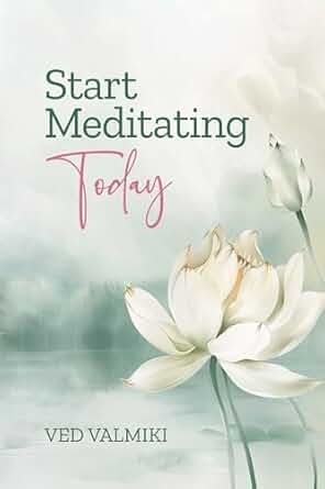 Start Meditating Today - Ved Valmiki
