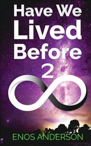 Have We Lived Before by Enos Anderson