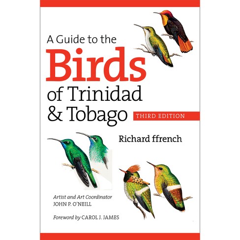 A Guide to the Birds of Trinidad & Tobago  Third Edition - Richard Ffrench
