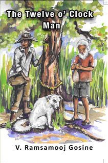 The Twelve O' Clock Man-V. Ramsamooj Gosine