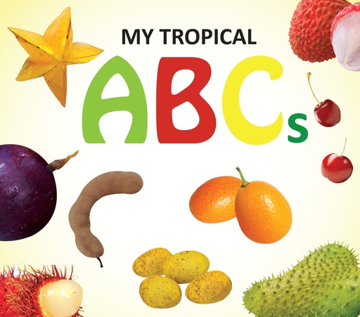 My Tropical ABCs Fruits Reading Book - Misty Hamid