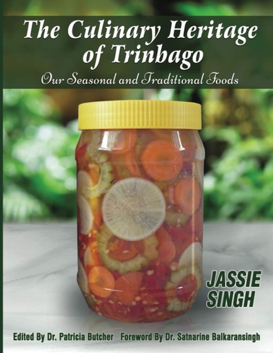 The Culinary Heritage of Trinbago  - Jassie Singh