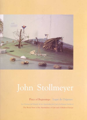 [4460] Place of Beginnings The world Views of the Amerindians of Cairi and Medieval Europe - John Stollmeyer