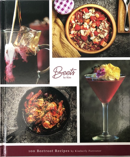 Beets by Kim - 100 Beetroot recipes - Kimberly Forrester