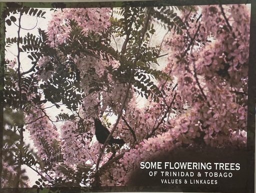 [210000008535] Some Flowering Trees of Trinidad and Tobago: Values and Linkages- Pointe-a-Pierre Wild Fowl Trust