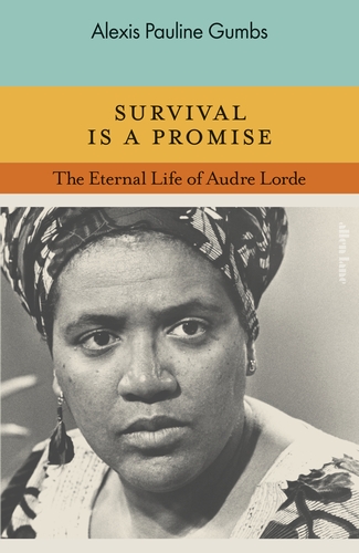 Survival is a Promise: The Eternal Life of Audre Lorde h/c - Alexis Pauline Gumbs