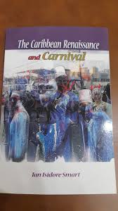 The Caribbean Renaissance and Carnival - Ian Isidore Smart