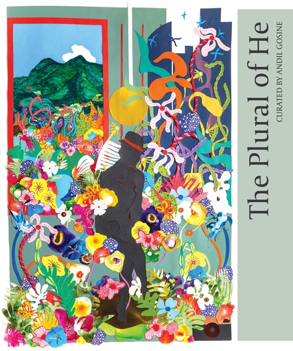 The Plural of He Exhibition Catalog - Andil Gosine