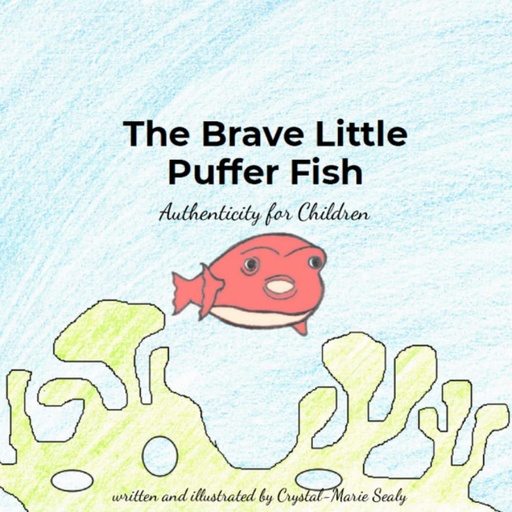 The Brave Little Puffer Fish- Crystal-Marie Sealy