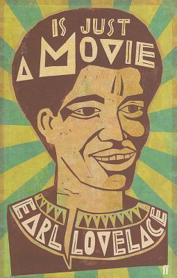Is Just a Movie - Earl Lovelace