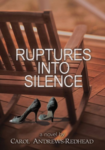 Ruptures into Silence- Carol Andrews Redhead
