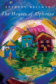 The Houses of Alphonso - Anthony Kellman