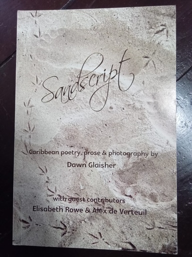 Sandscript - Caribbean Poetry Prose & Photography by Dawn Glaisher
