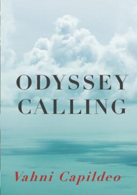 Odyssey Calling - Vahni Capildeo