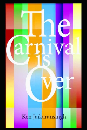 The Carnival is Over (p/b)- Ken Jaikaransingh