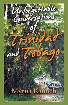 Unforgettable Conversations of Trinidad and Tobago - Myrna Kanneh