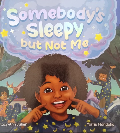 Somebody's Sleepy but not me - Stacy-Ann Julien