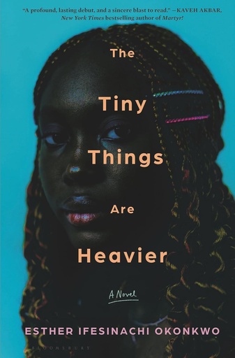 The Tiny Things Are Heavier - Esther Ifesinachi Okonkwo