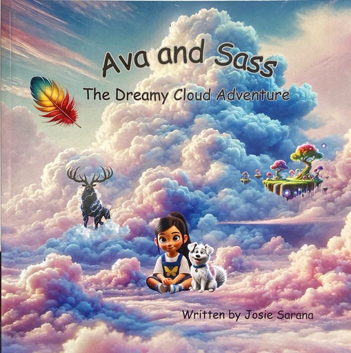 Ava and Sass The Dreamy Cloud Adventure - Josie Sarana