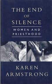 The End of Silence Women and Priesthood - Karen Armstrong 
