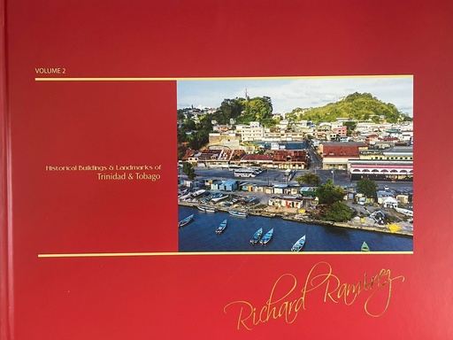 Historic Buildings and Landmarks of Trinidad and Tobago - Vol.2 - Richard Ramirez