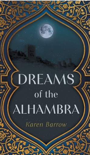 Dreams of the Alhambra - Karen Barrow
