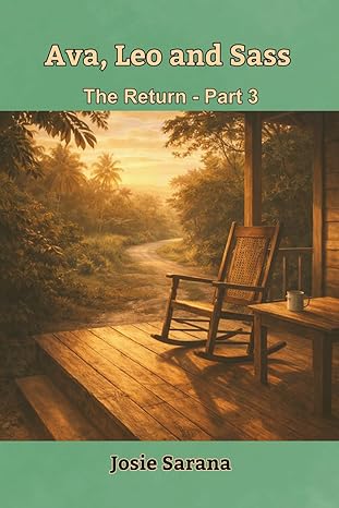 Ava, Leo and Sass: The Return - Part 3 - Josie Sarana
