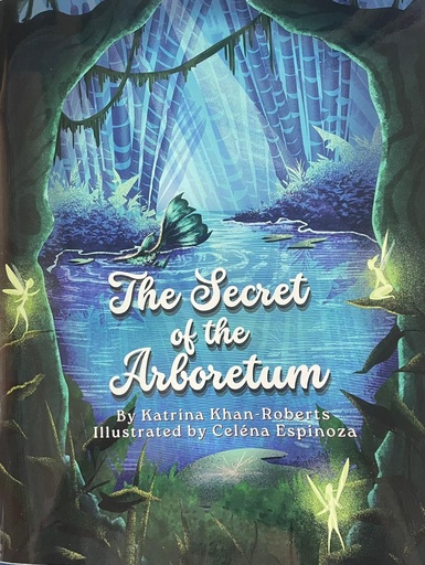 The Secret of the Arboretum - Katrina Khan-Roberts