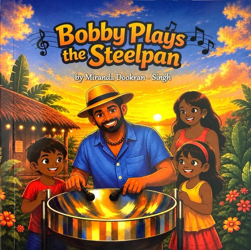 Bobby Plays the Steelpan - Miranda Dookeran