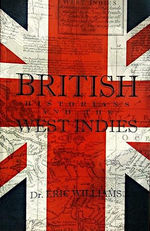 British Historians and the West Indies - Eric Williams