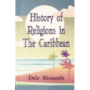 History of Religions in the Caribbean - Dale Bisnauth