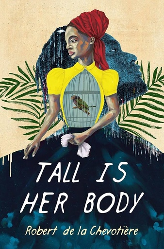 Tall Is Her Body p/b - Robert de la Chevotiere 