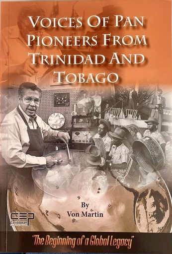  Voices of Pan - Pioneers from Trinidad and Tobago - Von Martin